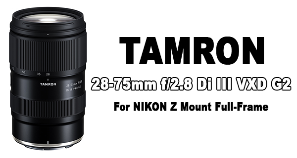 Tamron Reveals 28-75mm f/2.8 G2 Zoom for Nikon Z | Shutterbug