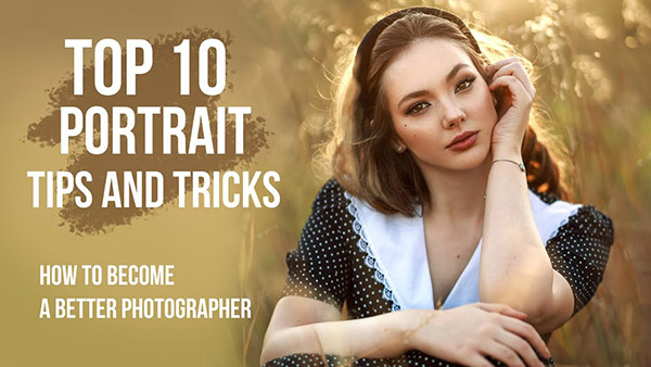 The Top 10 Tips and Tricks to Shoot Stunning Portrait Photos | Shutterbug