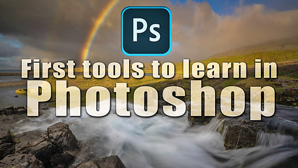 New to Photoshop? These Are the 1st Tools to Learn (VIDEO) | Shutterbug