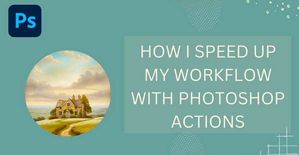 Edit Photos Faster with Photoshop's Actions Panel (VIDEO)